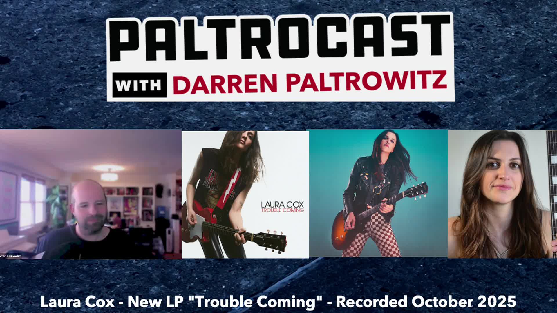 Thumbnail image for Paltrocast - 10-26-2025 - Laura Cox on Trouble Coming Guitar Freedom and Rock Firepower